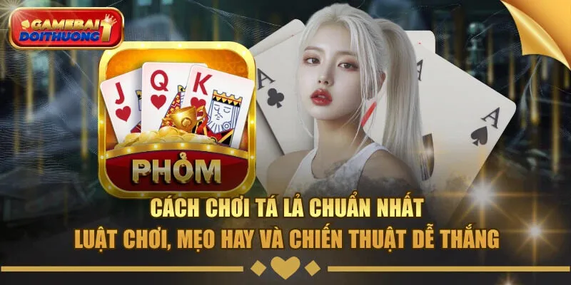 cách chơi Tá Lả